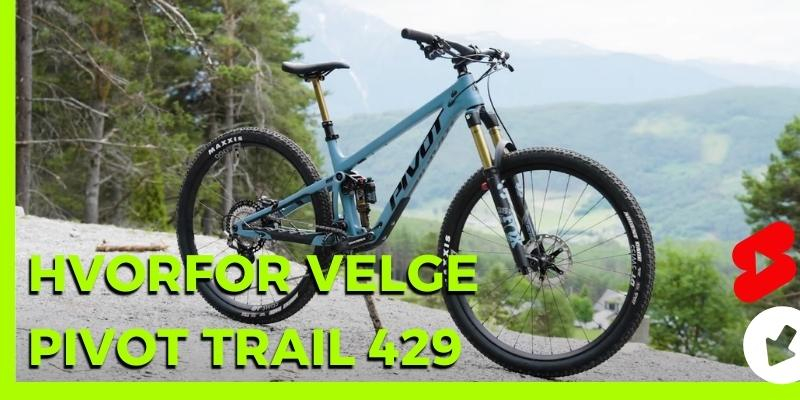 Hvorfor velge Pivot Trail 429: Terrengsyklingens Mesterverk