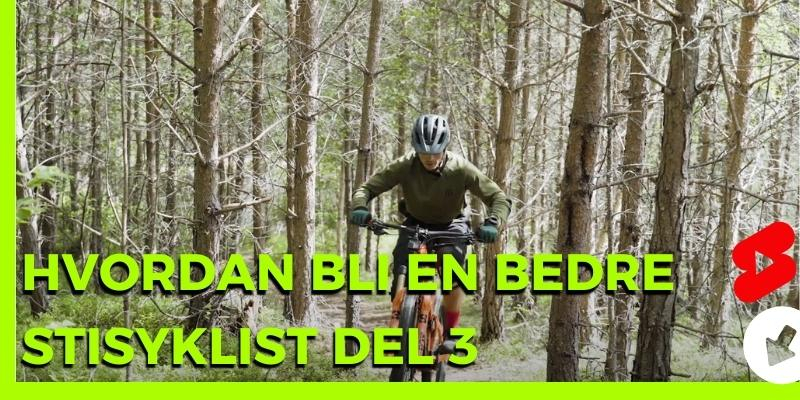 Kims 5 tips til hvordan bli bedre stisyklist part 3